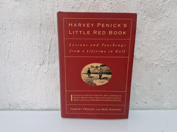 Harvey Penick’s Little Red Book: Lessons & Teachings from a Lifetime in Golf