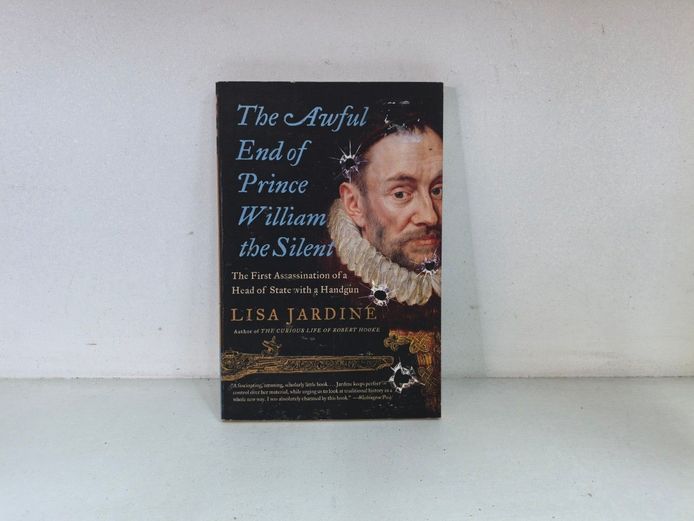 The Awful End of Prince William the Silent by Lisa Jardine