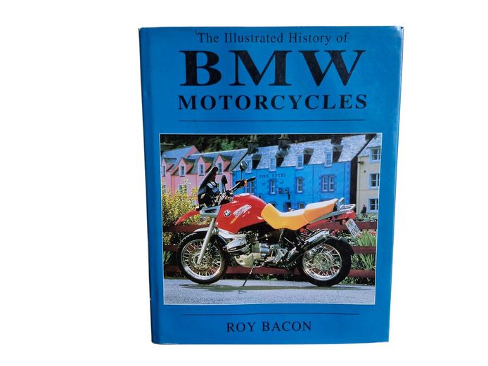 The Illustrated History of BMW Motorcycles by Roy Bacon