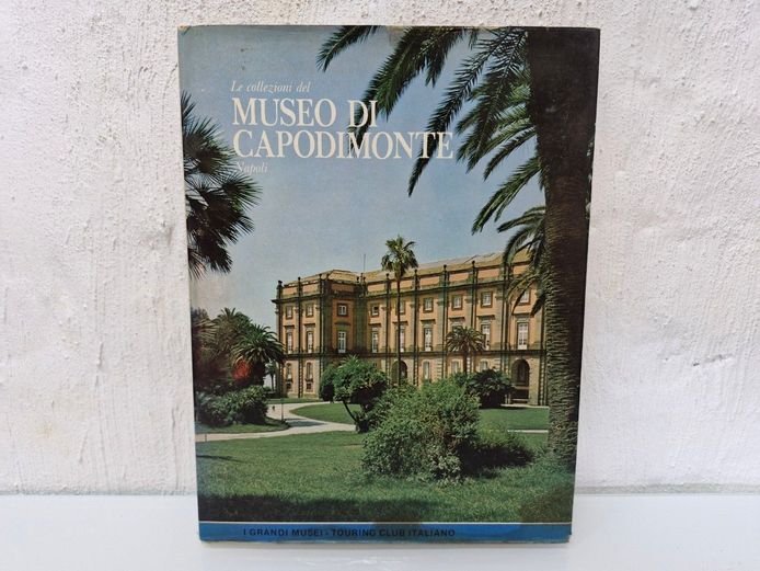 Le Collezioni del Museo di Capodimonte (I Grandi Musei, 1982)