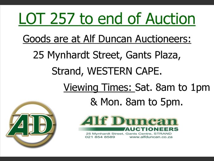Goods from LOT 257 are at ALF DUNCAN AUCTIONEERS, 25 Mynhardt Street, Gants Plaza, Strand, WESTERN CAPE