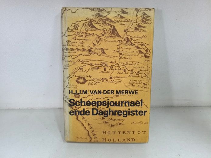 Scheepsjournael ende Daghregister by H.J.J.M. van der Merwe