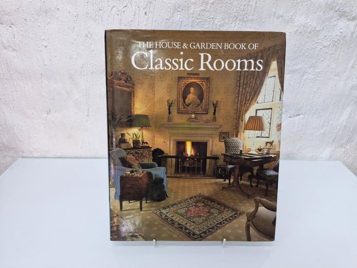 The House & Garden Book of Classic Rooms: Timeless Interior Design