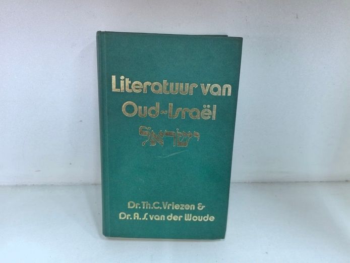 Literatuur van Oud-Israël by Dr. Th. C. Vriezen and Dr. A. S. van der Woude (1980)