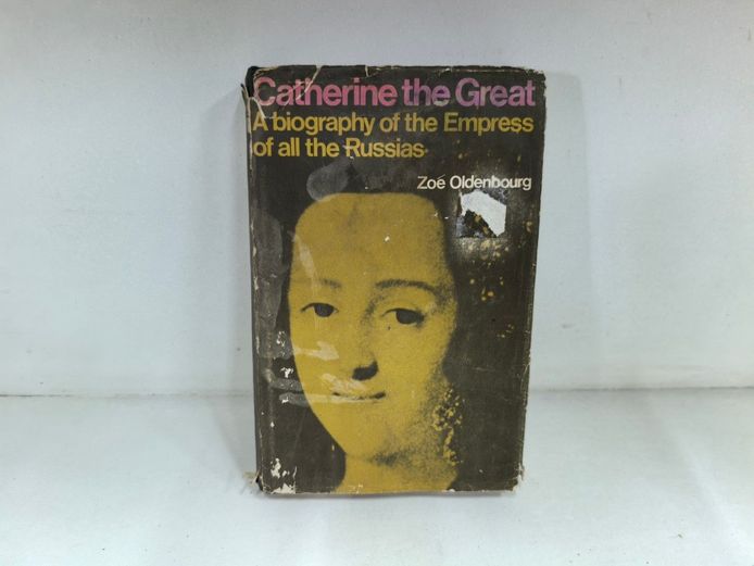 Catherine the Great by Zoé Oldenbourg