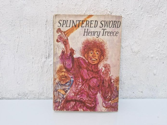 Historical Fiction "Splintered Sword" by Henry Treece