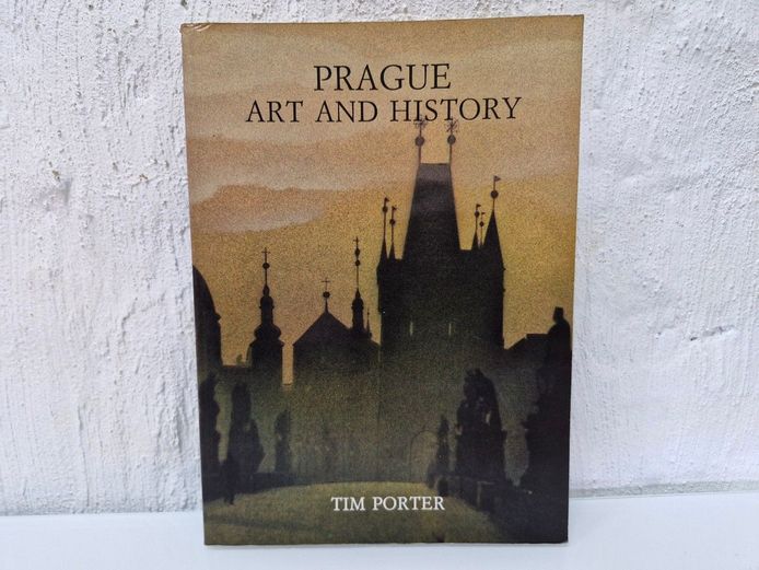 Prague: Art and History by Tim Porter