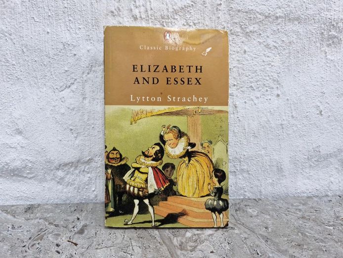 Elizabeth and Essex by Lytton Strachey