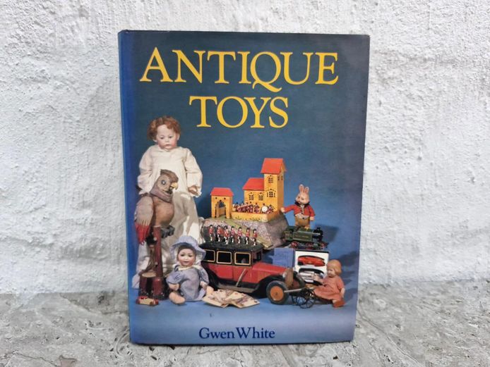 Antique Toys and Their Background by Gwen White