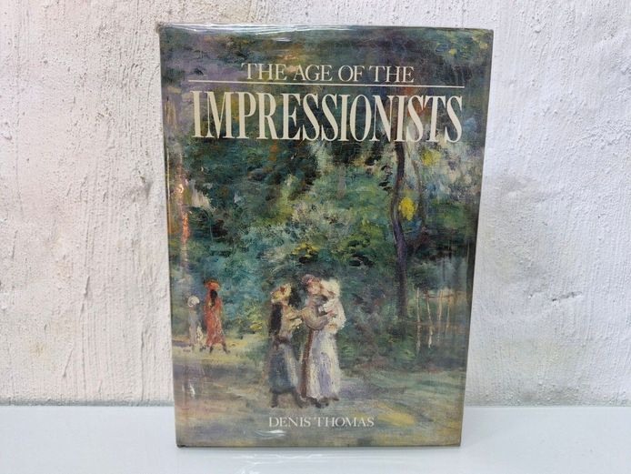 The Age of the Impressionists - Denis Thomas