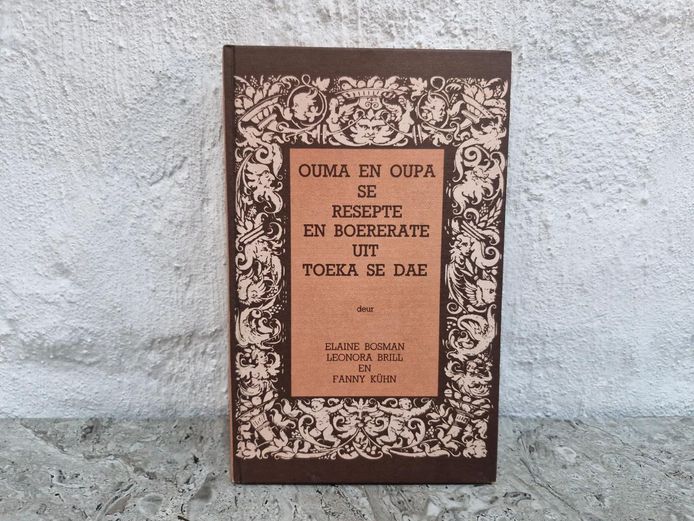 Ouma en Oupa se Resepte en Boererate uit Toeka se Dae