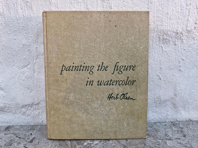 1958 Painting the Figure in Watercolor by Herb Olsen