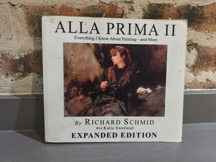 Alla Prima II: Everything I Know About Painting